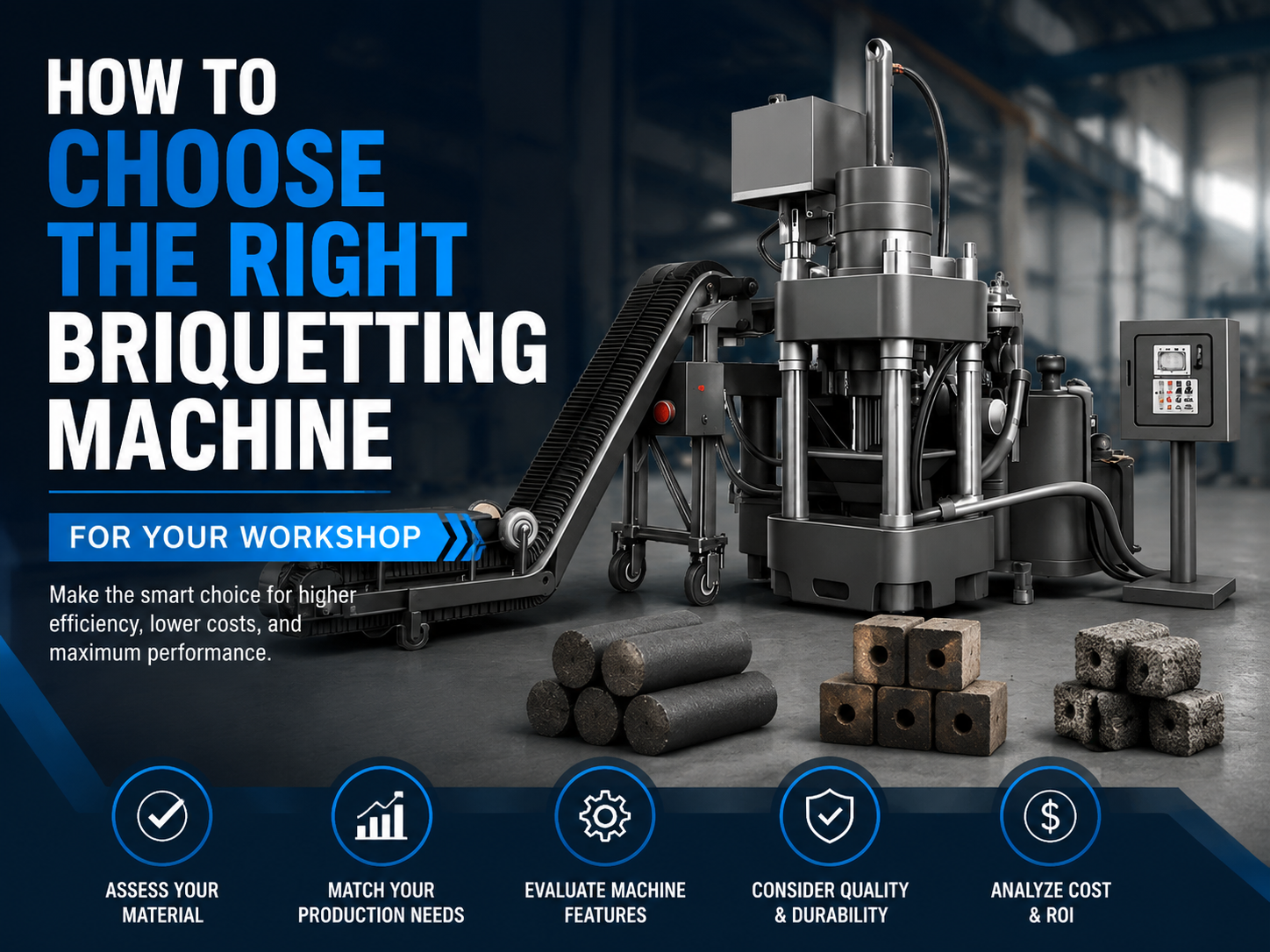 how to choose the right briquetting machine for your workshop a comprehensive guide