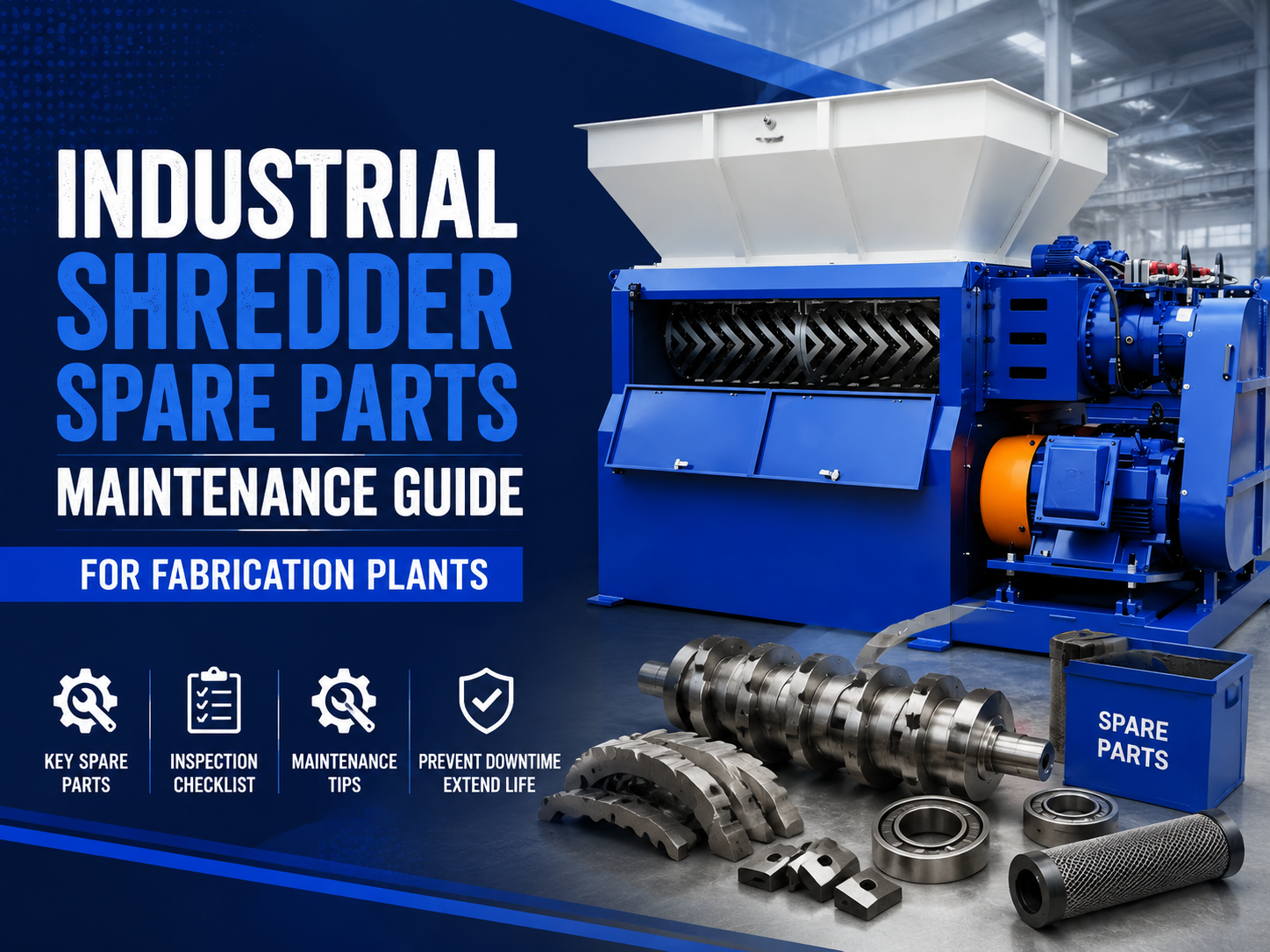 industrial shredder spare parts maintenance guide for fabrication plants 1