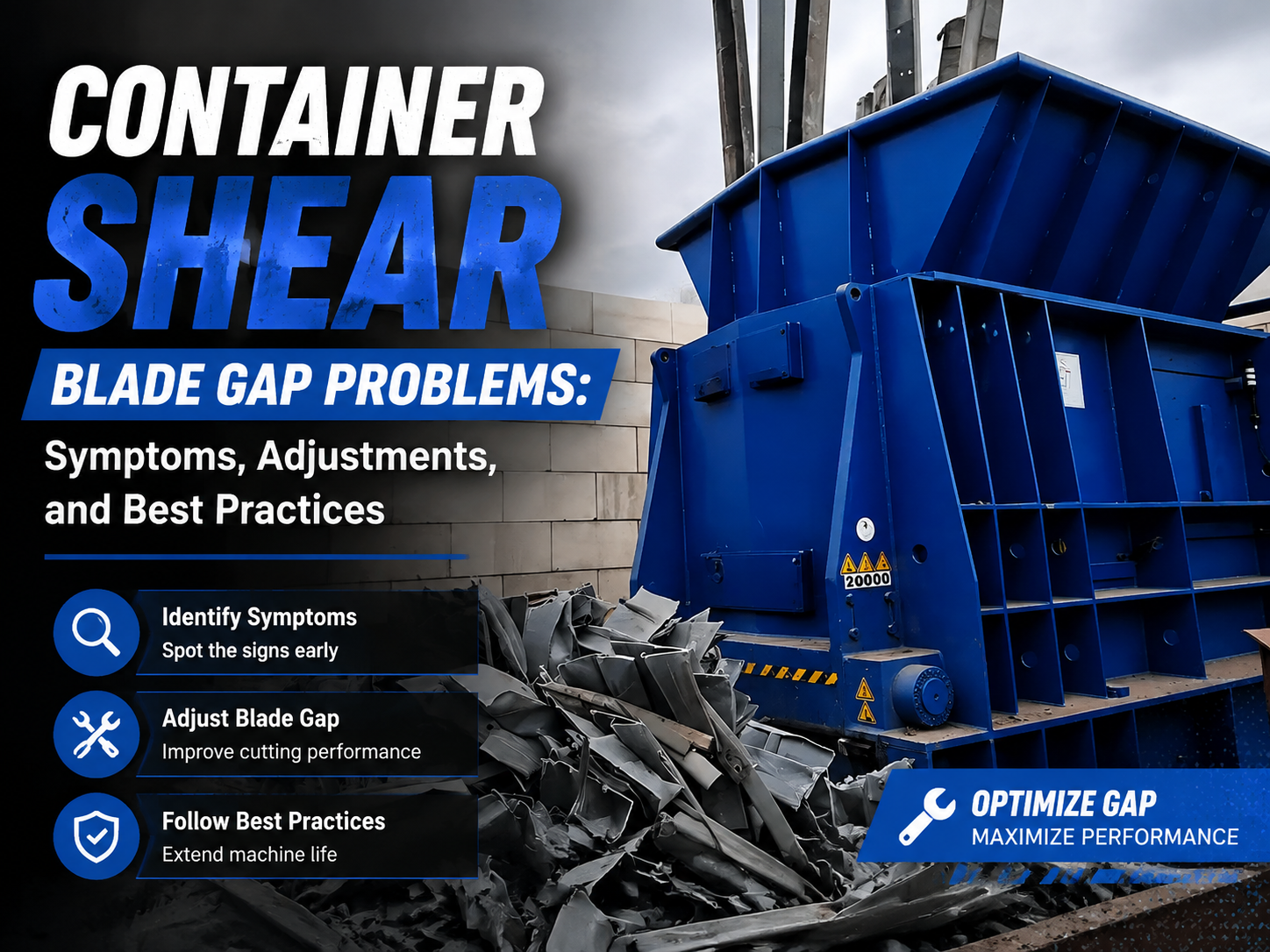 container shear blade gap problems symptoms adjustments and best practices