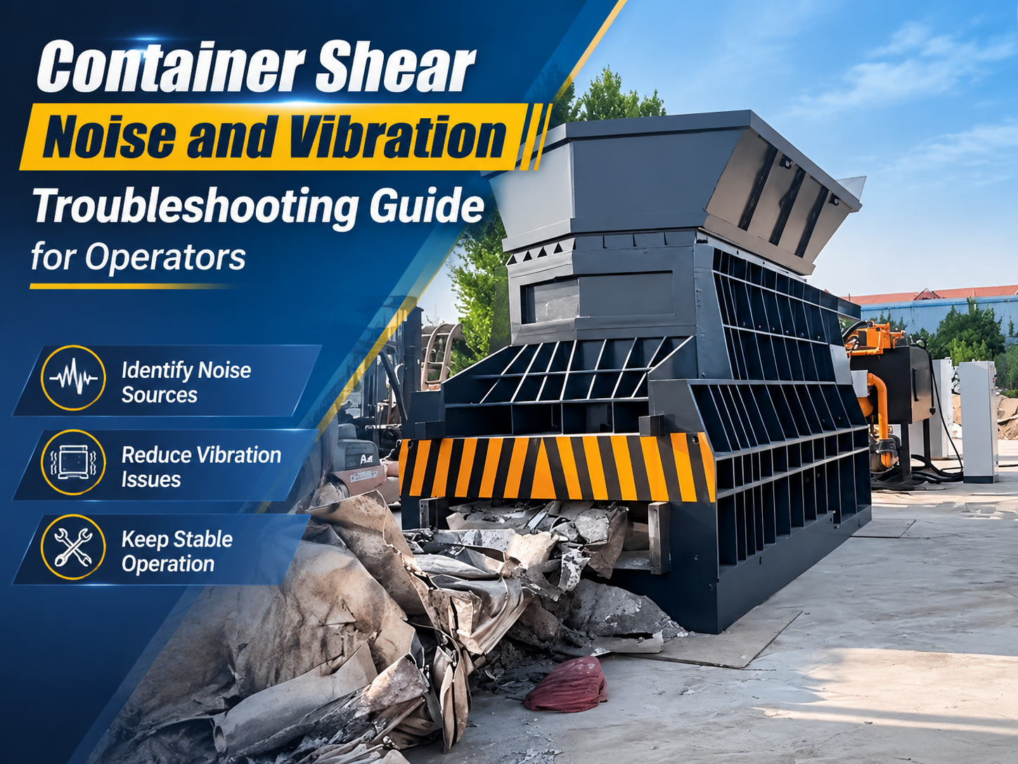 container shear noise and vibration troubleshooting guide for operators