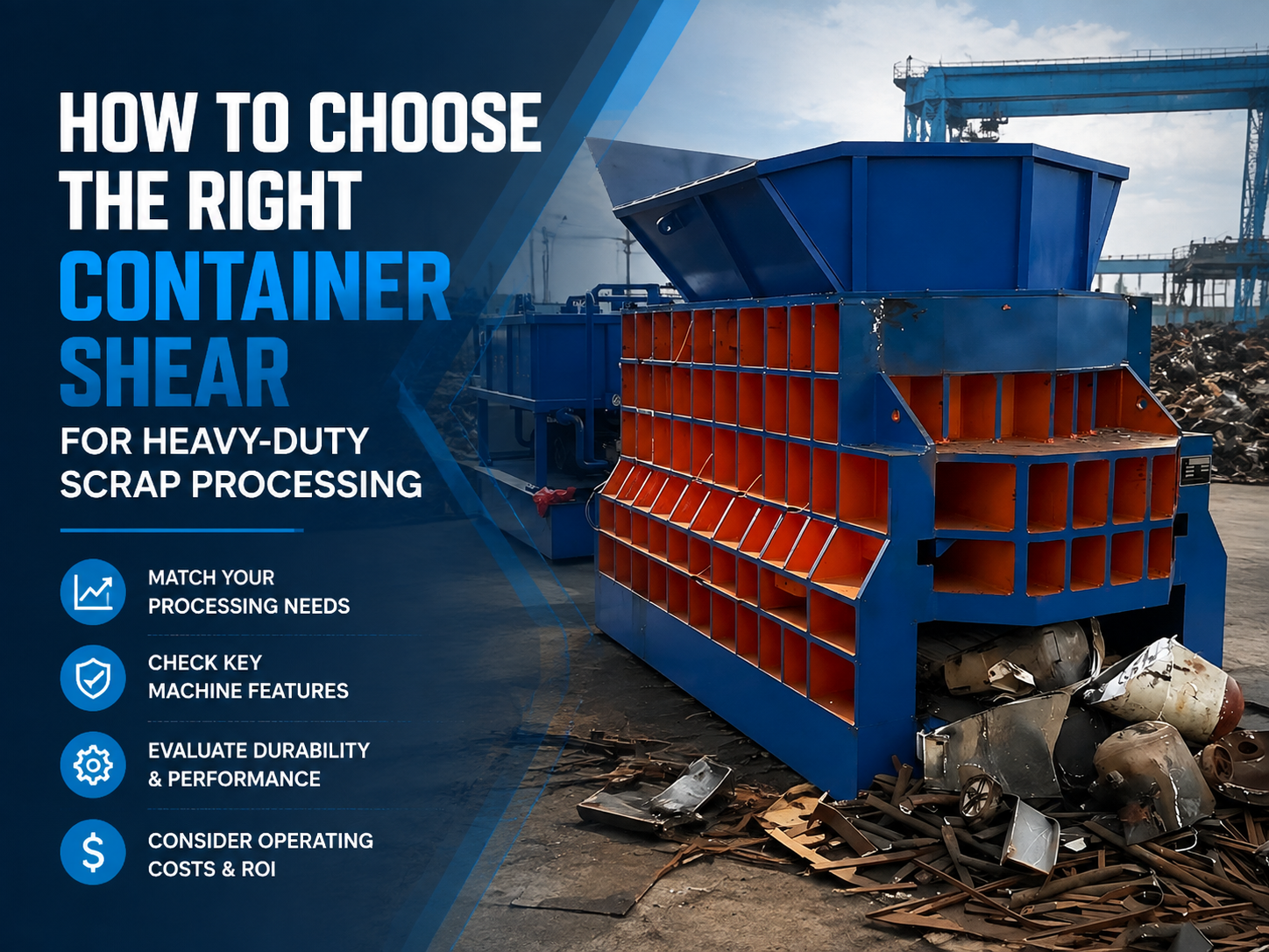 how to choose the right container shear for heavy duty scrap processing 1