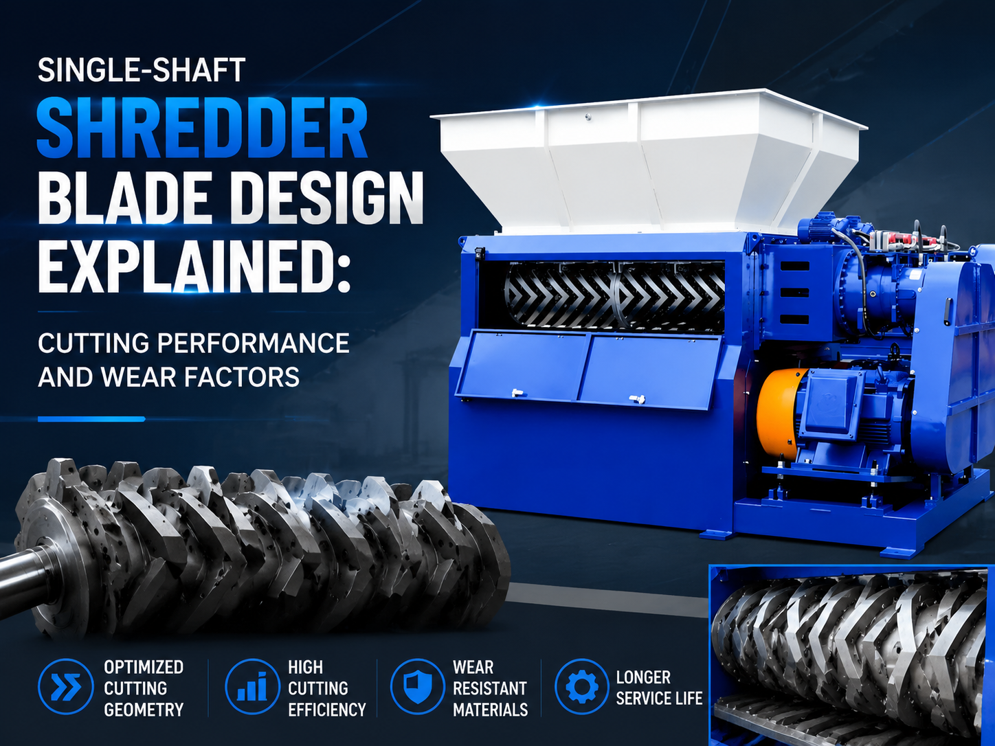 single shaft shredder blade design explained cutting performance and wear factors