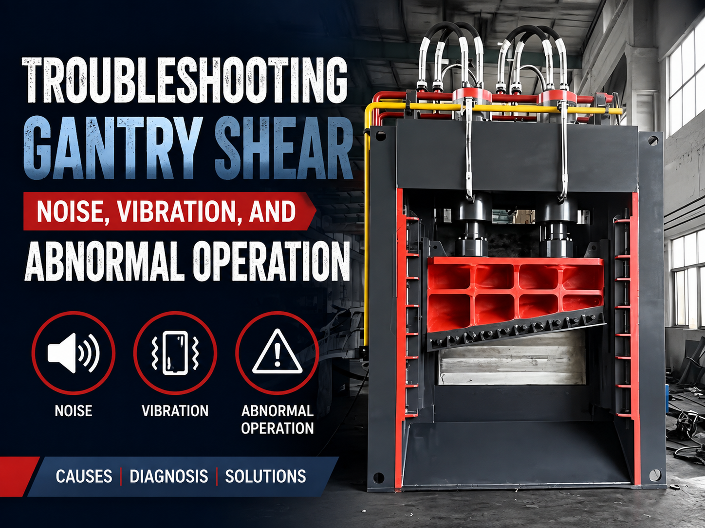troubleshooting gantry shear noise vibration and abnormal operation a comprehensive guide