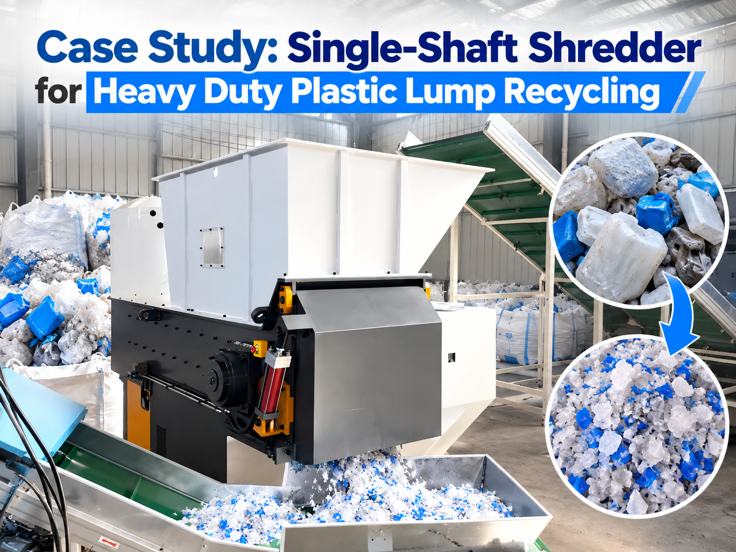 case study single shaft shredder for heavy duty plastic lump recycling