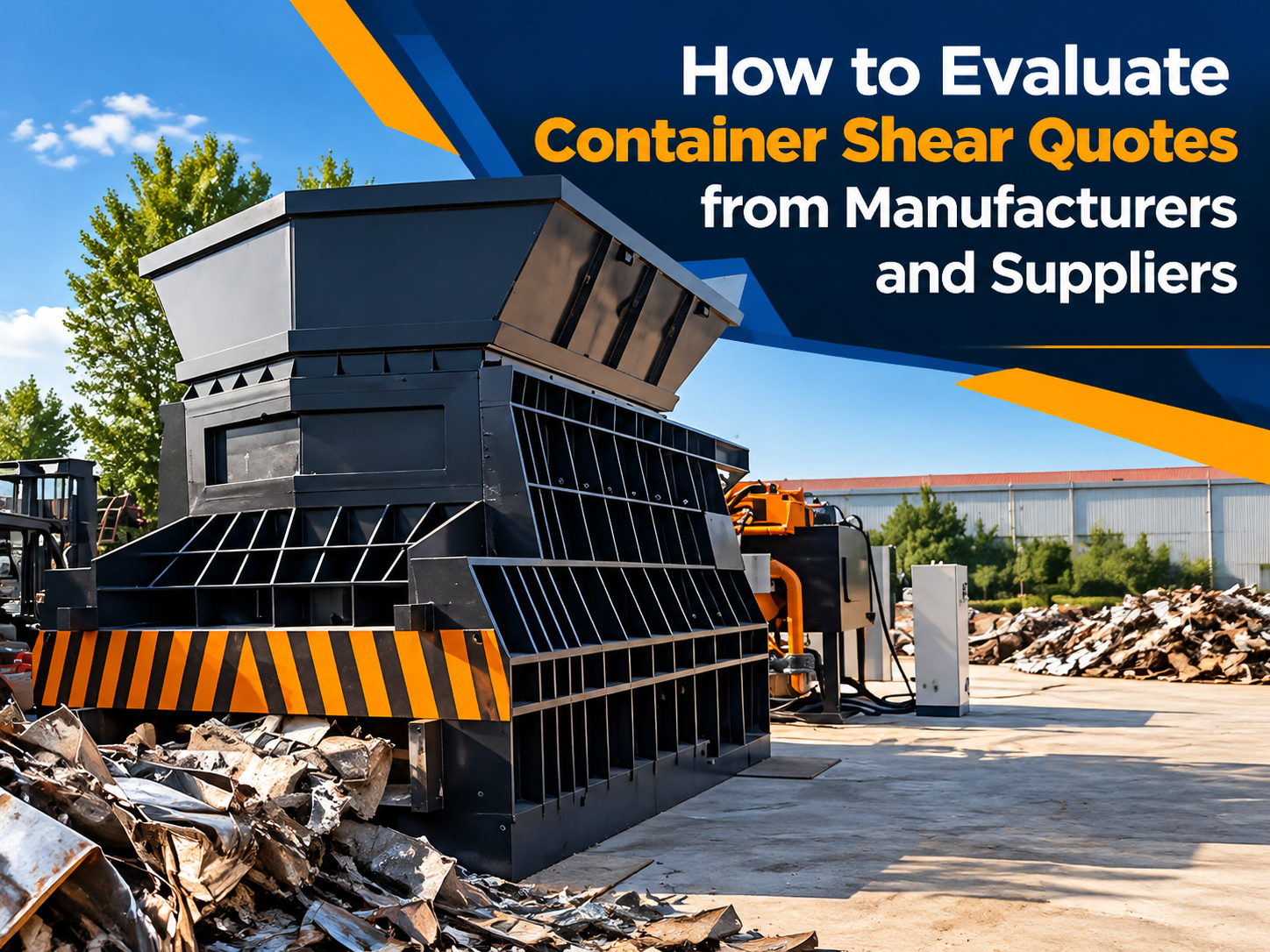 how to evaluate container shear quotes from manufacturers suppliers a comprehensive guide